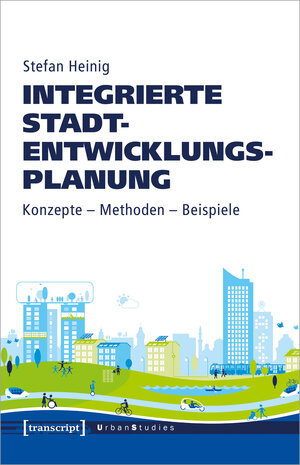 Buchcover Integrierte Stadtentwicklungsplanung | Stefan Heinig | EAN 9783837658392 | ISBN 3-8376-5839-2 | ISBN 978-3-8376-5839-2