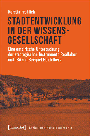 Buchcover Stadtentwicklung in der Wissensgesellschaft | Kerstin Fröhlich | EAN 9783837658439 | ISBN 3-8376-5843-0 | ISBN 978-3-8376-5843-9