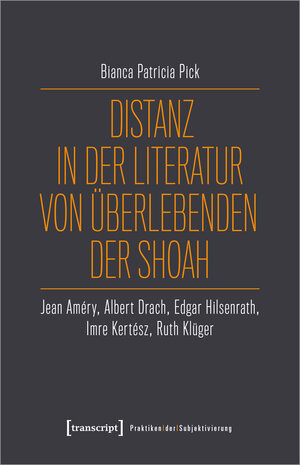 Buchcover Distanz in der Literatur von Überlebenden der Shoah | Bianca Patricia Pick | EAN 9783837659405 | ISBN 3-8376-5940-2 | ISBN 978-3-8376-5940-5