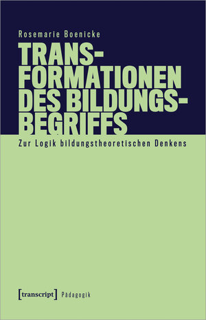 Buchcover Transformationen des Bildungsbegriffs | Rosemarie Boenicke | EAN 9783837660067 | ISBN 3-8376-6006-0 | ISBN 978-3-8376-6006-7