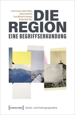Buchcover Die Region - eine Begriffserkundung  | EAN 9783837660104 | ISBN 3-8376-6010-9 | ISBN 978-3-8376-6010-4