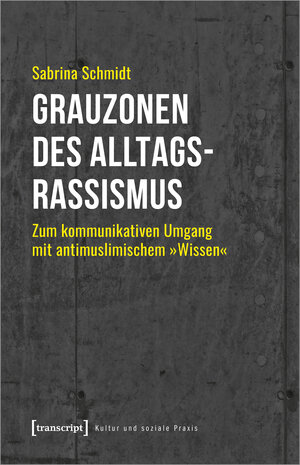 Buchcover Grauzonen des Alltagsrassismus | Sabrina Schmidt | EAN 9783837660531 | ISBN 3-8376-6053-2 | ISBN 978-3-8376-6053-1