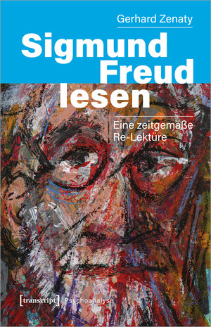 Buchcover Sigmund Freud lesen | Gerhard Zenaty | EAN 9783837661224 | ISBN 3-8376-6122-9 | ISBN 978-3-8376-6122-4