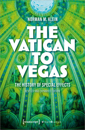 Buchcover The Vatican to Vegas | Norman M. Klein | EAN 9783837661699 | ISBN 3-8376-6169-5 | ISBN 978-3-8376-6169-9