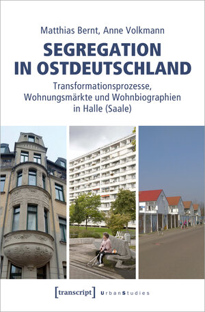 Buchcover Segregation in Ostdeutschland | Matthias Bernt | EAN 9783837661989 | ISBN 3-8376-6198-9 | ISBN 978-3-8376-6198-9