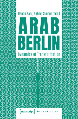 Buchcover Arab Berlin  | EAN 9783837662634 | ISBN 3-8376-6263-2 | ISBN 978-3-8376-6263-4