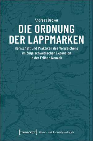 Buchcover Die Ordnung der Lappmarken | Andreas Becker | EAN 9783837662665 | ISBN 3-8376-6266-7 | ISBN 978-3-8376-6266-5