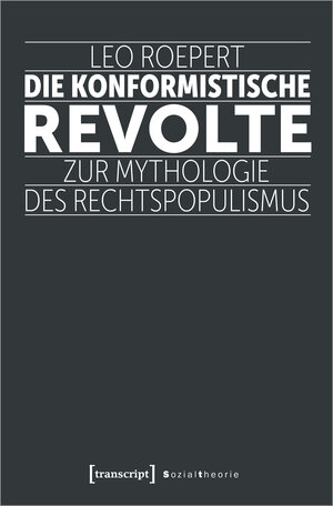 Buchcover Die konformistische Revolte | Leo Roepert | EAN 9783837662726 | ISBN 3-8376-6272-1 | ISBN 978-3-8376-6272-6