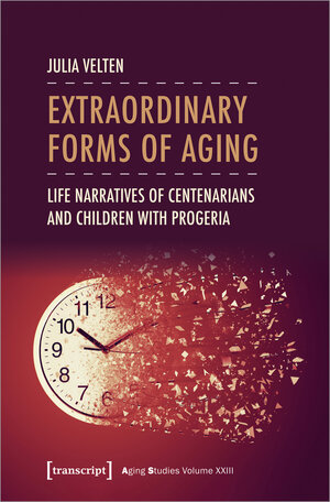 Buchcover Extraordinary Forms of Aging | Julia Velten | EAN 9783837662771 | ISBN 3-8376-6277-2 | ISBN 978-3-8376-6277-1