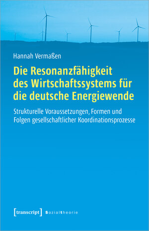 Buchcover Die Resonanzfähigkeit des Wirtschaftssystems für die deutsche Energiewende | Hannah Vermaßen | EAN 9783837663013 | ISBN 3-8376-6301-9 | ISBN 978-3-8376-6301-3