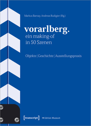 Buchcover Vorarlberg. Ein Making-of in 50 Szenen  | EAN 9783837663884 | ISBN 3-8376-6388-4 | ISBN 978-3-8376-6388-4