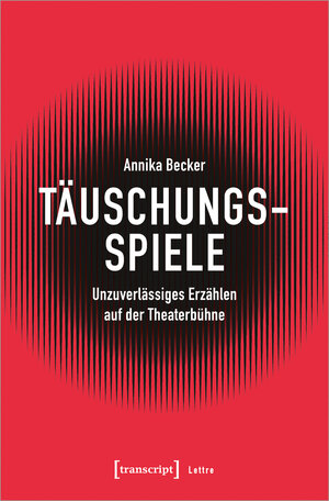 Buchcover Täuschungsspiele | Annika Becker | EAN 9783837664133 | ISBN 3-8376-6413-9 | ISBN 978-3-8376-6413-3