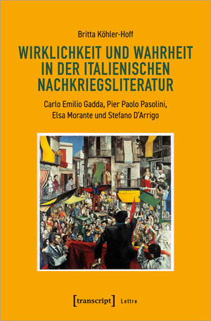Buchcover Wirklichkeit und Wahrheit in der italienischen Nachkriegsliteratur | Britta Köhler-Hoff | EAN 9783837664218 | ISBN 3-8376-6421-X | ISBN 978-3-8376-6421-8