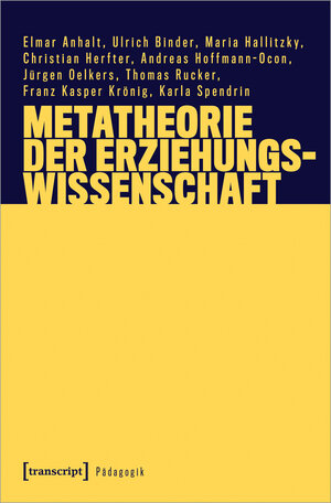 Buchcover Metatheorie der Erziehungswissenschaft | Elmar Anhalt | EAN 9783837664348 | ISBN 3-8376-6434-1 | ISBN 978-3-8376-6434-8