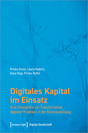 Buchcover Digitales Kapital im Einsatz | Priska Gisler | EAN 9783837664355 | ISBN 3-8376-6435-X | ISBN 978-3-8376-6435-5