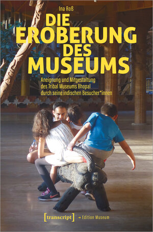 Buchcover Die Eroberung des Museums | Ina Roß | EAN 9783837664492 | ISBN 3-8376-6449-X | ISBN 978-3-8376-6449-2