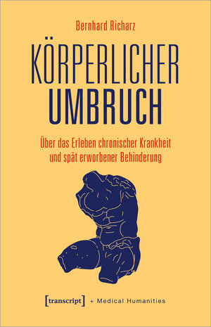 Buchcover Körperlicher Umbruch | Bernhard Richarz | EAN 9783837664737 | ISBN 3-8376-6473-2 | ISBN 978-3-8376-6473-7