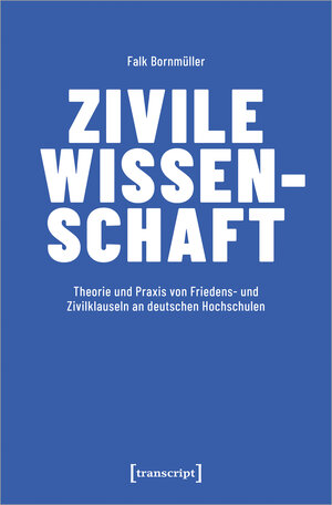 Buchcover Zivile Wissenschaft | Falk Bornmüller | EAN 9783837664775 | ISBN 3-8376-6477-5 | ISBN 978-3-8376-6477-5