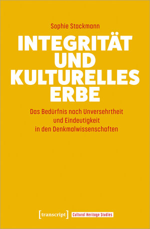 Buchcover Integrität und kulturelles Erbe | Sophie Stackmann | EAN 9783837664935 | ISBN 3-8376-6493-7 | ISBN 978-3-8376-6493-5