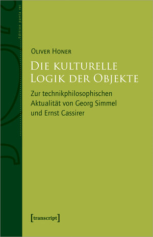 Buchcover Die kulturelle Logik der Objekte | Oliver Honer | EAN 9783837665024 | ISBN 3-8376-6502-X | ISBN 978-3-8376-6502-4