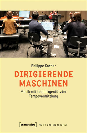 Buchcover Dirigierende Maschinen | Philippe Kocher | EAN 9783837665048 | ISBN 3-8376-6504-6 | ISBN 978-3-8376-6504-8