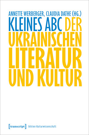 Buchcover Kleines ABC der ukrainischen Literatur und Kultur  | EAN 9783837665390 | ISBN 3-8376-6539-9 | ISBN 978-3-8376-6539-0