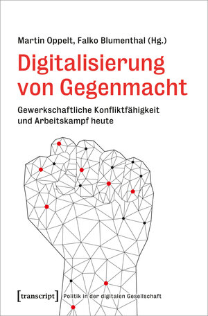 Buchcover Digitalisierung von Gegenmacht | EAN 9783837665451 | ISBN 3-8376-6545-3 | ISBN 978-3-8376-6545-1