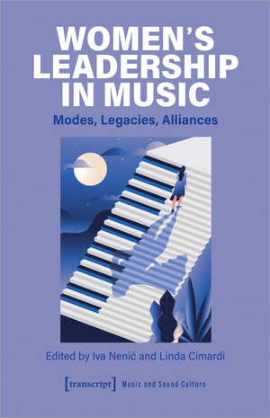 Buchcover Women's Leadership in Music  | EAN 9783837665468 | ISBN 3-8376-6546-1 | ISBN 978-3-8376-6546-8