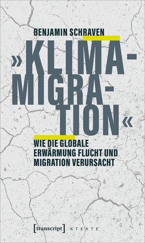 Buchcover »Klimamigration« | Benjamin Schraven | EAN 9783837665475 | ISBN 3-8376-6547-X | ISBN 978-3-8376-6547-5