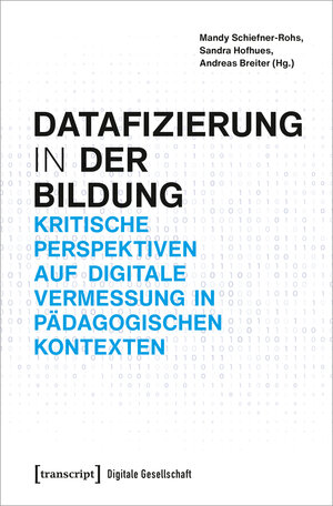 Buchcover Datafizierung (in) der Bildung  | EAN 9783837665826 | ISBN 3-8376-6582-8 | ISBN 978-3-8376-6582-6