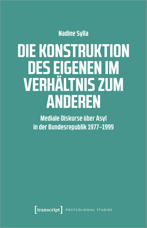 Buchcover Die Konstruktion des Eigenen im Verhältnis zum Anderen | Nadine Sylla | EAN 9783837666458 | ISBN 3-8376-6645-X | ISBN 978-3-8376-6645-8