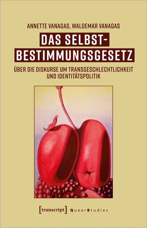 Buchcover Das Selbstbestimmungsgesetz | Annette Vanagas | EAN 9783837667196 | ISBN 3-8376-6719-7 | ISBN 978-3-8376-6719-6