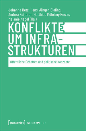 Buchcover Konflikte um Infrastrukturen  | EAN 9783837667424 | ISBN 3-8376-6742-1 | ISBN 978-3-8376-6742-4