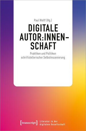 Buchcover Digitale Autor:innenschaft  | EAN 9783837667844 | ISBN 3-8376-6784-7 | ISBN 978-3-8376-6784-4