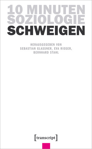 Buchcover 10 Minuten Soziologie: Schweigen  | EAN 9783837667875 | ISBN 3-8376-6787-1 | ISBN 978-3-8376-6787-5