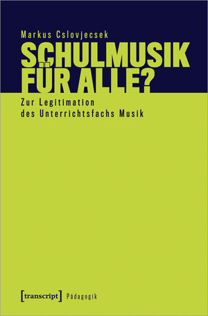 Buchcover Schulmusik für alle? | Markus Cslovjecsek | EAN 9783837668841 | ISBN 3-8376-6884-3 | ISBN 978-3-8376-6884-1