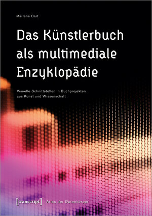 Buchcover Das Künstlerbuch als multimediale Enzyklopädie | Marlene Bart | EAN 9783837668872 | ISBN 3-8376-6887-8 | ISBN 978-3-8376-6887-2