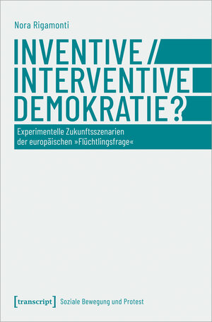 Buchcover Inventive/Interventive Demokratie? | Nora Rigamonti | EAN 9783837669602 | ISBN 3-8376-6960-2 | ISBN 978-3-8376-6960-2