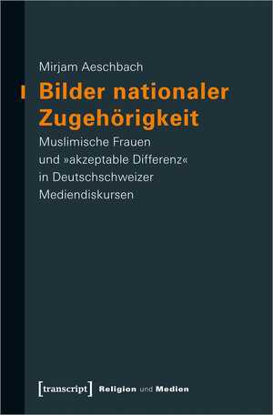 Buchcover Bilder nationaler Zugehörigkeit | Mirjam Aeschbach | EAN 9783837670011 | ISBN 3-8376-7001-5 | ISBN 978-3-8376-7001-1