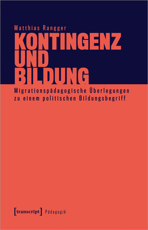 Buchcover Kontingenz und Bildung | Matthias Rangger | EAN 9783837670066 | ISBN 3-8376-7006-6 | ISBN 978-3-8376-7006-6