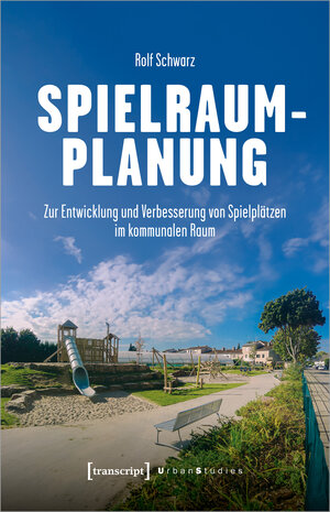 Buchcover Spielraumplanung | Rolf Schwarz | EAN 9783837670578 | ISBN 3-8376-7057-0 | ISBN 978-3-8376-7057-8