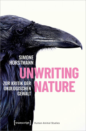 Buchcover Unwriting Nature | Simone Horstmann | EAN 9783837671193 | ISBN 3-8376-7119-4 | ISBN 978-3-8376-7119-3
