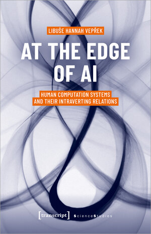 Buchcover At the Edge of AI | Libuše Hannah Veprek | EAN 9783837672282 | ISBN 3-8376-7228-X | ISBN 978-3-8376-7228-2