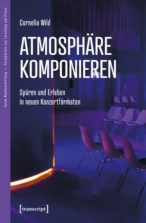 Buchcover Atmosphäre komponieren | Cornelia Wild | EAN 9783837672510 | ISBN 3-8376-7251-4 | ISBN 978-3-8376-7251-0