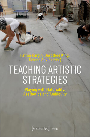 Buchcover Teaching Artistic Strategies | EAN 9783837673340 | ISBN 3-8376-7334-0 | ISBN 978-3-8376-7334-0