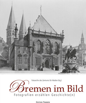 Buchcover Bremen im Bild | Diethelm Knauf | EAN 9783837810318 | ISBN 3-8378-1031-3 | ISBN 978-3-8378-1031-8