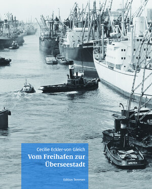 Buchcover Vom Freihafen zur Überseestadt | Cecilie Eckler-von Gleich | EAN 9783837810554 | ISBN 3-8378-1055-0 | ISBN 978-3-8378-1055-4