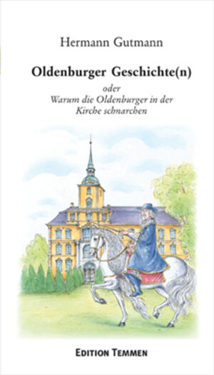 Buchcover Oldenburger Geschichte(n) | Hermann Gutmann | EAN 9783837811025 | ISBN 3-8378-1102-6 | ISBN 978-3-8378-1102-5