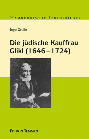 Buchcover Die jüdische Kauffrau Glikl (1646 - 1724) | Inge Grolle | EAN 9783837820171 | ISBN 3-8378-2017-3 | ISBN 978-3-8378-2017-1