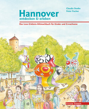 Buchcover Hannover entdecken und erleben | Claudia Stodte | EAN 9783837840063 | ISBN 3-8378-4006-9 | ISBN 978-3-8378-4006-3